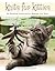 Knits for Kitties: 25 Knitting Patterns for Making Cat Toys