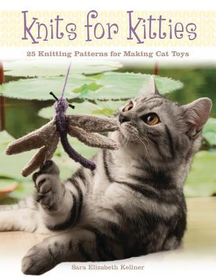 Knits for Kitties: 25 Knitting Patterns for Making Cat Toys (Paperback)