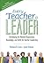 Every Teacher a Leader: Developing the Needed Dispositions, Knowledge, and Skills for Teacher Leadership (Corwin Teaching Essentials)