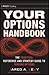 Your Options Handbook: The Practical Reference and Strategy Guide to Trading Options (Wiley Trading)