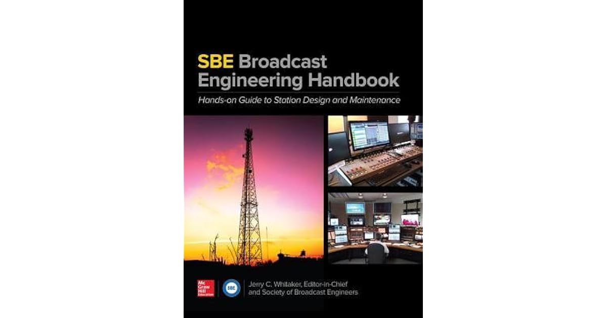 The Sbe Broadcast Engineering Handbook A HandsOn Guide to Station