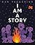 I Am a Story