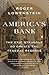America's Bank: The Epic Struggle to Create the Federal Reserve