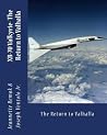 XB-70 Valkyrie: The Return to Valhalla XB-70 Valkyrie: The Return to Valhalla