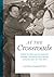 At the Crossroads: Diego Rivera and his Patrons at MoMA, Rockefeller Center, and the Palace of Fine Arts (Joe R. and Teresa Lozano Long Series in Latin American and Latino Art and Culture)