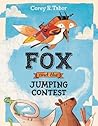 Fox and the Jumping Contest by Corey R. Tabor