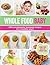 Whole Food Baby: 200 Nutritionally Balanced Recipes for a Healthy Start