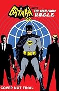 Batman '66 Meets The Man From U.N.C.L.E.