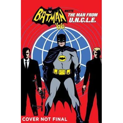 Batman 66 Meets The Man From U N C L E By Jeff Parker Batman 66 Meets The Man From U N C L E By Jeff Parker
