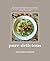 Pure Delicious: More than 150 Delectable Allergen-Free Recipes