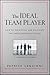 The Ideal Team Player: A Leadership Fable about the Three Essential Virtues