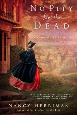 No Pity for the Dead (Mystery of Old San Francisco, #2)