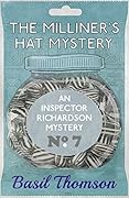 The Milliner's Hat Mystery: An Inspector Richardson Mystery