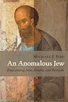 An Anomalous Jew: Paul among Jews, Greeks, and Romans An Anomalous Jew: Paul among Jews, Greeks, and Romans