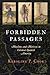 Forbidden Passages: Muslims and Moriscos in Colonial Spanish America (The Early Modern Americas)