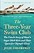 The Three-Year Swim Club: The Untold Story of Maui's Sugar Ditch Kids and Their Quest for Olympic Glory