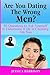 Are You Dating The Wrong Men?: 50 Questions to Ask Yourself to Determine If He Is Cheating On You