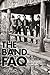 The Band FAQ: All That's Le...