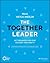 The Together Leader: Get Or...