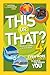 This or That 4: Even More Wacky Choices to Reveal the Hidden You (National Geographic Kids)