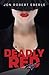 Deadly Red: A Sexy Spy Thriller with Murder, Mystery, Secret Codes, Hidden Clues, Action, Adventure, Intrigue, Romance, and a Horse Named Revenge