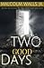 Two Good Days: A 60-Day Devotional to Overcoming Hurt and Discouragement
