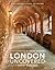 London Uncovered: Sixty Unu...