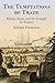 The Temptations of Trade: Britain, Spain, and the Struggle for Empire (The Early Modern Americas)