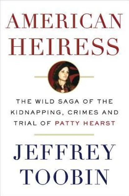 American Heiress: The Wild Saga of the Kidnapping, Crimes and Trial of Patty Hearst