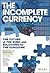 The Incomplete Currency: Th...