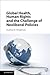 Global Health, Human Rights, and the Challenge of Neoliberal ... by Audrey R. Chapman