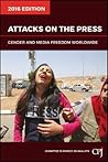 Attacks on the Press: Gender and Media Freedom Worldwide (Bloomberg) Attacks on the Press: Gender and Media Freedom Worldwide (Bloomberg)