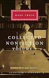 Collected Nonfiction of Mark Twain, Volume 1: Selections from the Autobiography, Letters, Essays, and Speeches; Introduction by Adam Hochschild (Everyman's Library Classics Series)