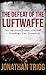 The Defeat of the Luftwaffe The Eastern Front 1941-45, A Strategy for Disaster by Jonathan Trigg