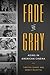 Fade to Gray by Timothy Shary