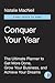 Conquer Your Year: The Ultimate Planner to Get More Done, Grow Your Business, and Achieve Your Dreams (The Conquer Series)