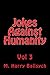 Jokes Against Humanity by M Harry Ballsych
