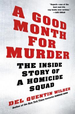 A Good Month for Murder: The Inside Story of a Homicide Squad (Hardcover)