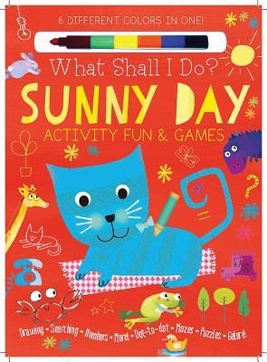 Sunny Day Activity Fun & Games: Drawing, Searching, Numbers, More! Dot to Dot, Mazes, Puzzles Galore! (What Shall I Do? Books)