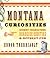 Montana Curiosities: Quirky Characters, Roadside Oddities & Offbeat Fun (Curiosities Series)