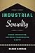Industrial Sexuality: Gende...