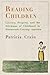 Reading Children: Literacy, Property, and the Dilemmas of Childhood in Nineteenth-Century America (Material Texts)