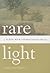 Rare Light: J. Alden Weir in Windham, Connecticut, 1882–1919 (Garnet Books)