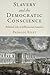 Slavery and the Democratic Conscience: Political Life in Jeffersonian America