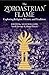 The Zoroastrian Flame: Exploring Religion, History and Tradition (Library of Modern Religion)