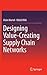 Designing Value-Creating Supply Chain Networks