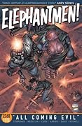 Elephantmen 2260, Book 4: All Coming Evil