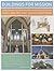 Buildings for Mission: A complete guide to the care, conservation and development of churches