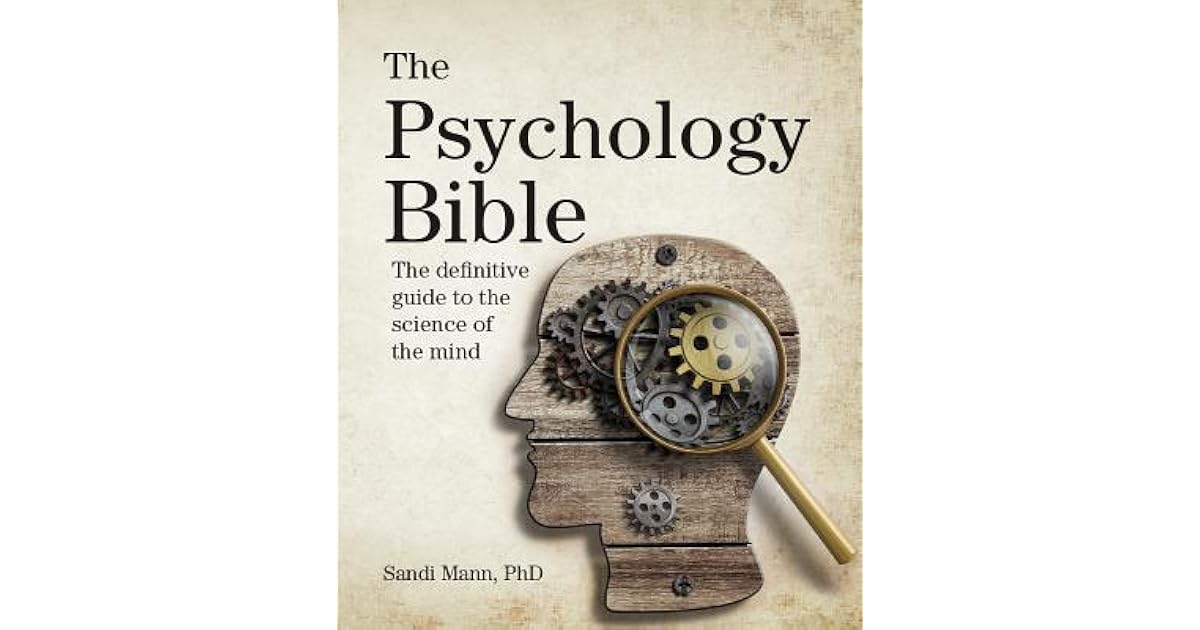 The Psychology Bible The Definitive Guide to the Science of the Mind