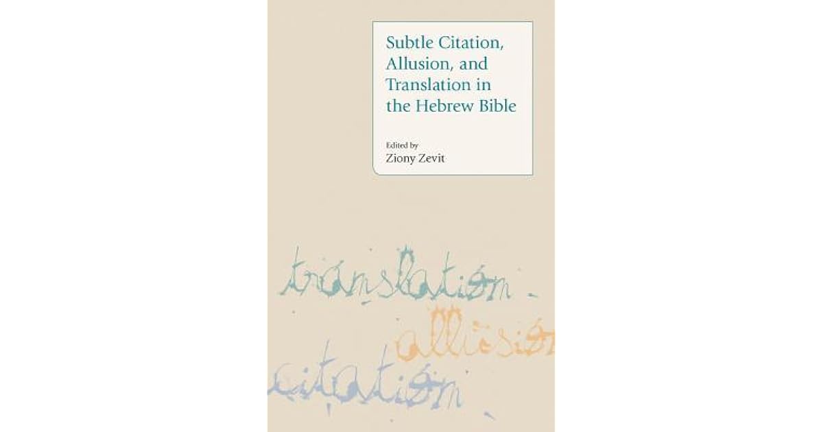 Subtle Citation Allusion And Translation In The Hebrew Bible By Ziony Zevit